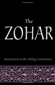 The Zohar: Annotations to the Ashlag Commentary