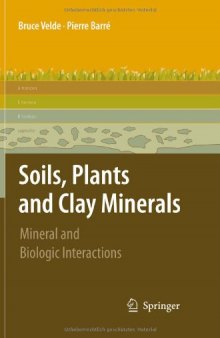 Soils, Plants and Clay Minerals: Mineral and Biologic Interactions