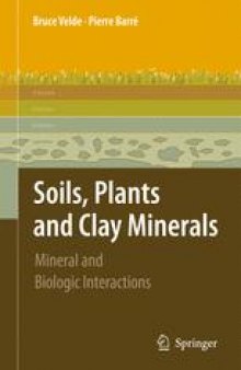Soils, Plants and Clay Minerals: Mineral and Biologic Interactions