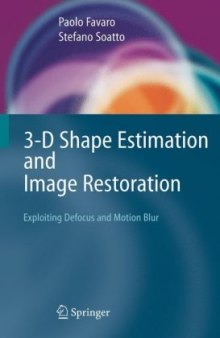 3-D Shape Estimation and Image Restoration: Exploiting Defocus and Motion-Blur