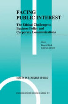 Facing Public Interest: The Ethical Challenge to Business Policy and Corporate Communications