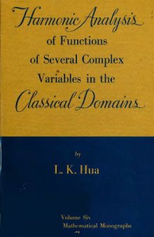 Harmonic analysis of functions of several complex variables in the classical domains.