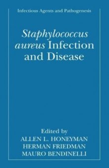 Staphylococcus Aureus : Infection and Disease (Infectious Agents and Pathogenesis) (Infectious Agents and Pathogenesis)