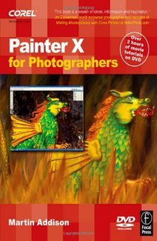 Painter X for Photographers: Creating Painterly Images Step by Step