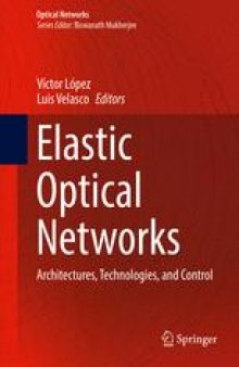 Elastic Optical Networks: Architectures, Technologies, and Control