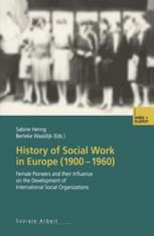 History of Social Work in Europe (1900–1960): Female Pioneers and their Influence on the Development of International Social Organizations