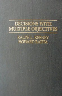 Decisions with Multiple Objectives: Preferences and Value Tradeoffs