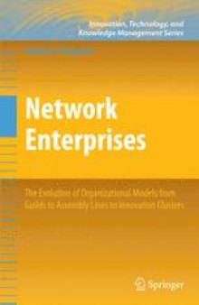 Network Enterprises: The Evolution of Organizational Models from Guilds to Assembly Lines to Innovation Clusters
