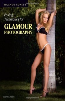 Rolando Gomez's Posing Techniques for Glamour Photography