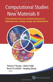 Computational Studies of New Materials II: From Ultrafast Processes and Nanostructures to Optoelectronics, Energy Storage and Nanomedicine  
