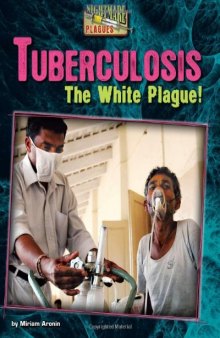 Tuberculosis: The White Plague!