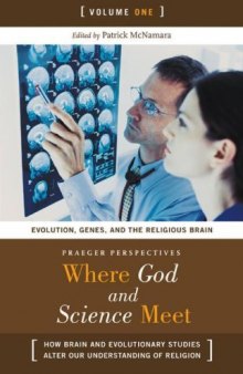 Where God and Science Meet  Three Volumes   3 volumes : How Brain and Evolutionary Studies Alter Our Understanding of Religion (Psychology, Religion, and Spirituality)