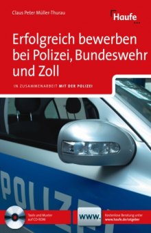 Erfolgreich bewerben bei Polizei, Bundeswehr und Zoll: In Zusammenarbeit mit der Polizei  