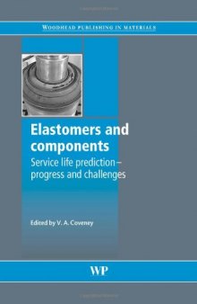 Elastomers and Components. Service Life Prediction - Progress and Challenges