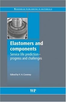 Elastomers and Components: Service Life Prediction - Progress and Challenges  