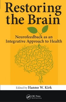 Restoring the brain : neurofeedback as an integrative approach to health