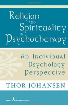 Religion and Spirituality in Psychotherapy: An Individual Psychology Perspective