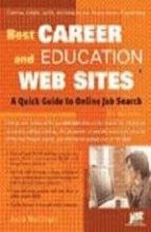 Best Career And Education Web Sites: A Quick Guide to Online Job Search, 5th Edition (Best Career and Education Web Sites)