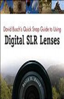 David Busch's quick snap guide to using digital SLR lenses
