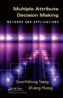 Multiple Attribute Decision Making: Methods and Applications    
