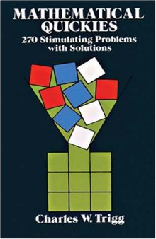 Mathematical Quickies: 270 Stimulating Problems with Solutions (Dover Books on Mathematical and Word Recreations)