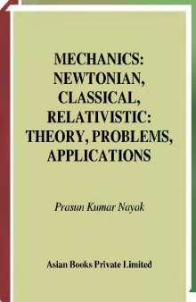 Mechanics: Newtonian classical relativistic theory: problems and applications