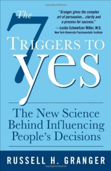 The 7 triggers to yes: the new science behind influencing people's decisions