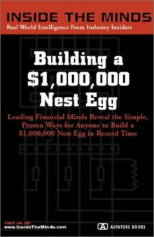 Building a $1,000,000 Nest Egg: Leading Financial Minds Reveal the Simple, Proven Ways for Anyone to Build a $1,000,000 Nest Egg On Your Own Terms 