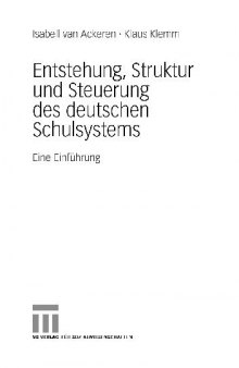 Entstehung, Struktur und Steuerung des deutschen Schulsystems