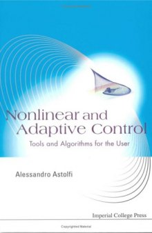 Nonlinear and Adaptive Control: Tools and Algorithms for the User