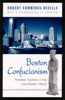 Boston Confucianism: Portable Tradition in the Late-Modern World (S U N Y Series in Chinese Philosophy and Culture)