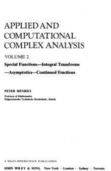 Applied and Computational Complex Analysis: Special Functions, Integral Transforms, Asymptotics, Continued Fractions 