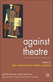 Against theatre: creative destructions on the modernist stage