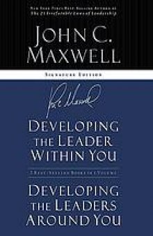 Developing the leader within you ; Developing the leaders around you