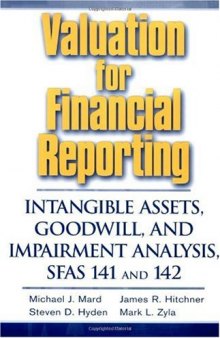 Valuation for Financial Reporting: Intangible Assets, Goodwill, and Impairment Analysis, SFAS 141 & 142