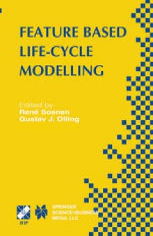 Feature Based Product Life-Cycle Modelling: IFIP TC5 / WG5.2 & WG5.3 Conference on Feature Modelling and Advanced Design-for-the-Life-Cycle Systems (FEATS 2001) June 12–14, 2001, Valenciennes, France