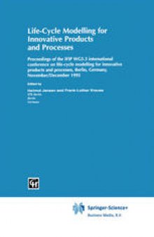Life-Cycle Modelling for Innovative Products and Processes: Proceedings of the IFIP WG5.3 international conference on life-cycle modelling for innovative products and processes, Berlin, Germany, November/December 1995