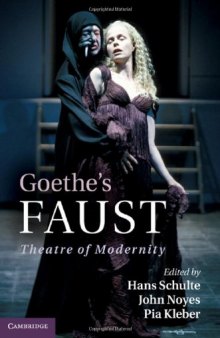 Goethe's Faust: Theatre of Modernity  