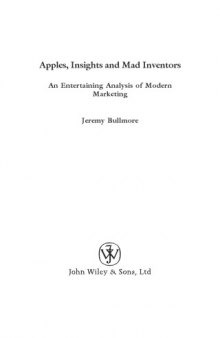 Apples, insights and mad inventors : an entertaining analysis of modern marketing