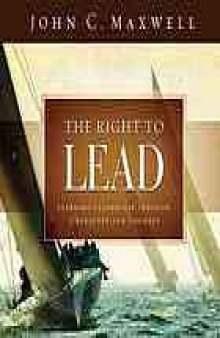 The right to lead : learning leadership through character and courage