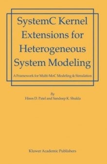 SystemC Kernel Extensions for Heterogeneous System Modeling: A Framework for Multi-MoC Modeling & Simulation 