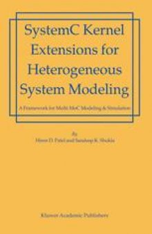 SystemC Kernel Extensions for Heterogeneous System Modeling: A framework for Multi-MoC Modeling & Simulation