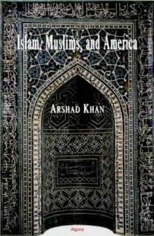 Islam, Muslims and America: Understanding the Basis of Their Conflict
