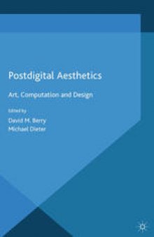 Postdigital Aesthetics: Art, Computation and Design