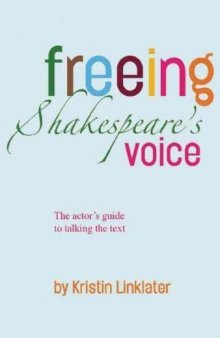 Freeing Shakespeare's Voice: The Actor's Guide to Talking the Text