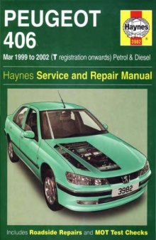 Peugeot 406 Mar 1999 to 2002 (T registration onwards), petrol diesel. Haynes Service and Repair Manual.