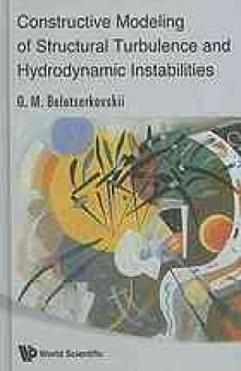 Constructive modeling of structural turbulence and hydrodynamic instabilities