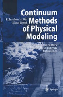 Continuum Methods of Physical Modeling: Continuum Mechanics, Dimensional Analysis, Turbulence