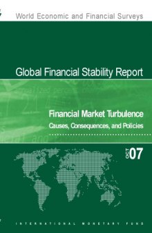Global Financial Stability Report: Financial Market Turbulence: Causes, Consequences, and Policies October 2007 (World Economic and Financial Surveys)