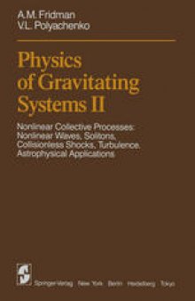 Physics of Gravitating Systems II: Nonlinear Collective Processes: Nonlinear Waves, Solitons, Collisionless Shocks, Turbulence. Astrophysical Applications